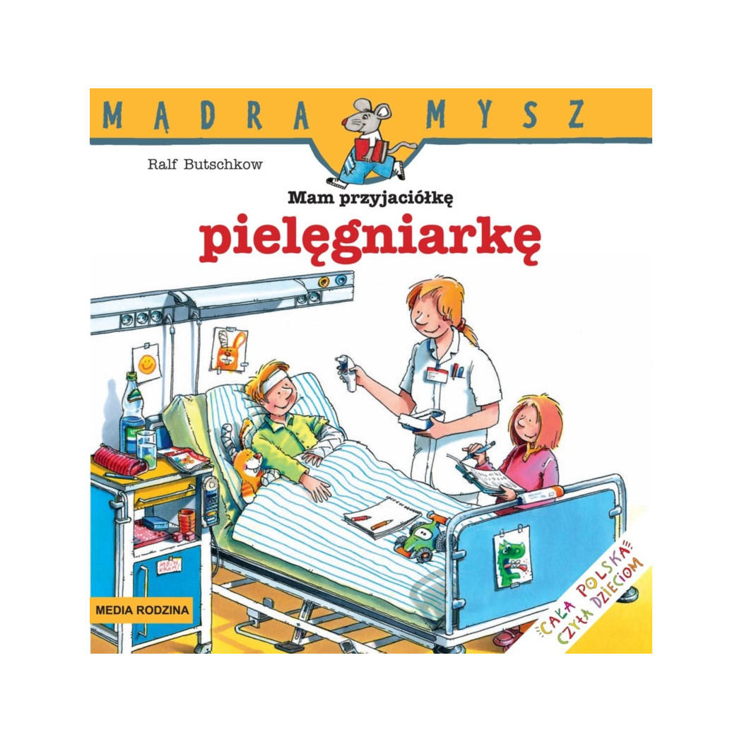 MAM PRZYJACIÓŁKĘ PIELĘGNIARKĘ - Media Rodzina