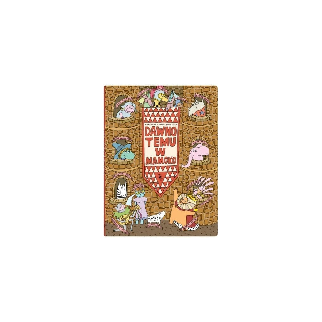 DAWNO TEMU W MAMOKO - Aleksandra i Daniel Mizielińscy - DWIE SIOSTRY