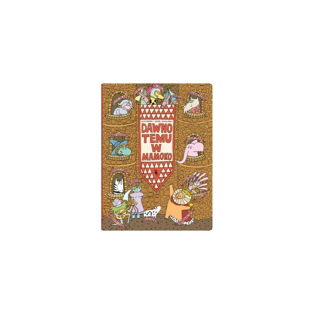 DAWNO TEMU W MAMOKO - Aleksandra i Daniel Mizielińscy - DWIE SIOSTRY