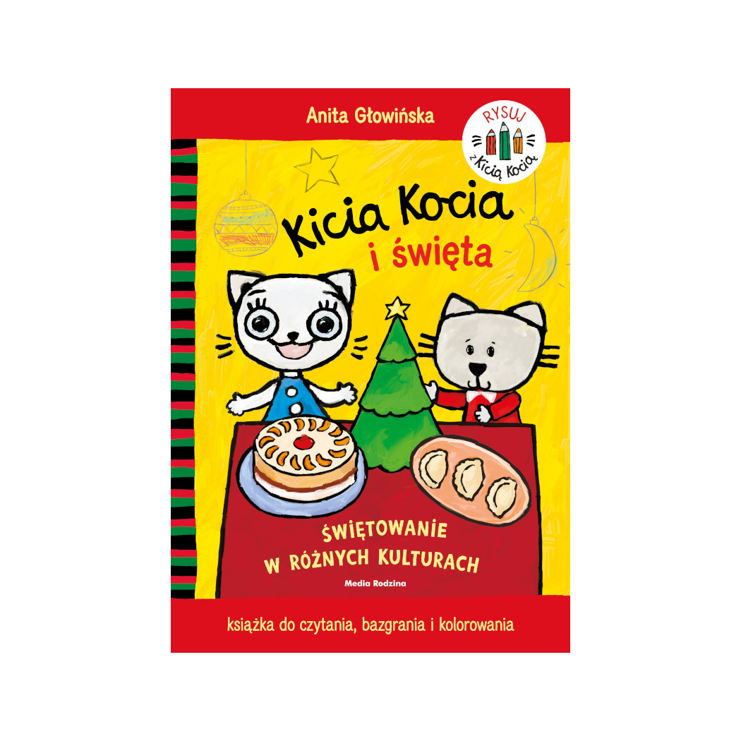 KICIA KOCIA I ŚWIĘTA KOLOROWANKA - Świętowanie w różnych kulturach - Anita Głowińska - MEDIA RODZINA