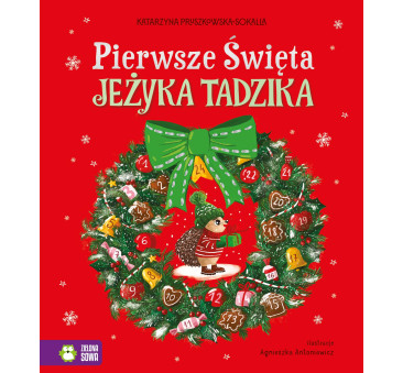 Pierwsze Święta Jeżyka Tadzika - Katarzyna Pruszkowska-Sokalla - Zielona Sowa