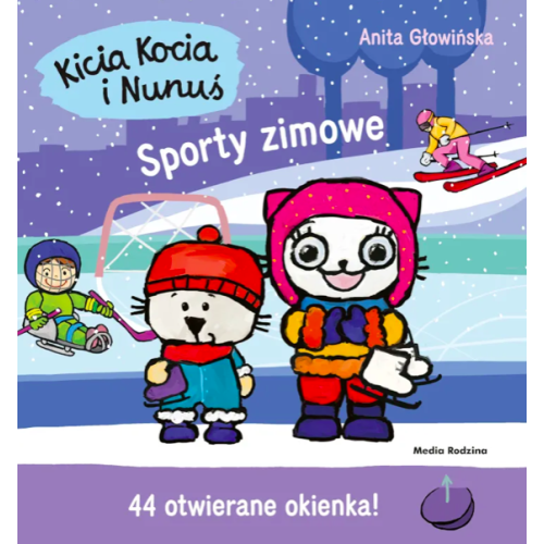 KICIA KOCIA I NUNUŚ. SPORTY ZIMOWE - Anita Głowińska - MEDIA RODZINA