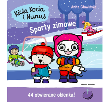 KICIA KOCIA I NUNUŚ. SPORTY ZIMOWE - Anita Głowińska - MEDIA RODZINA