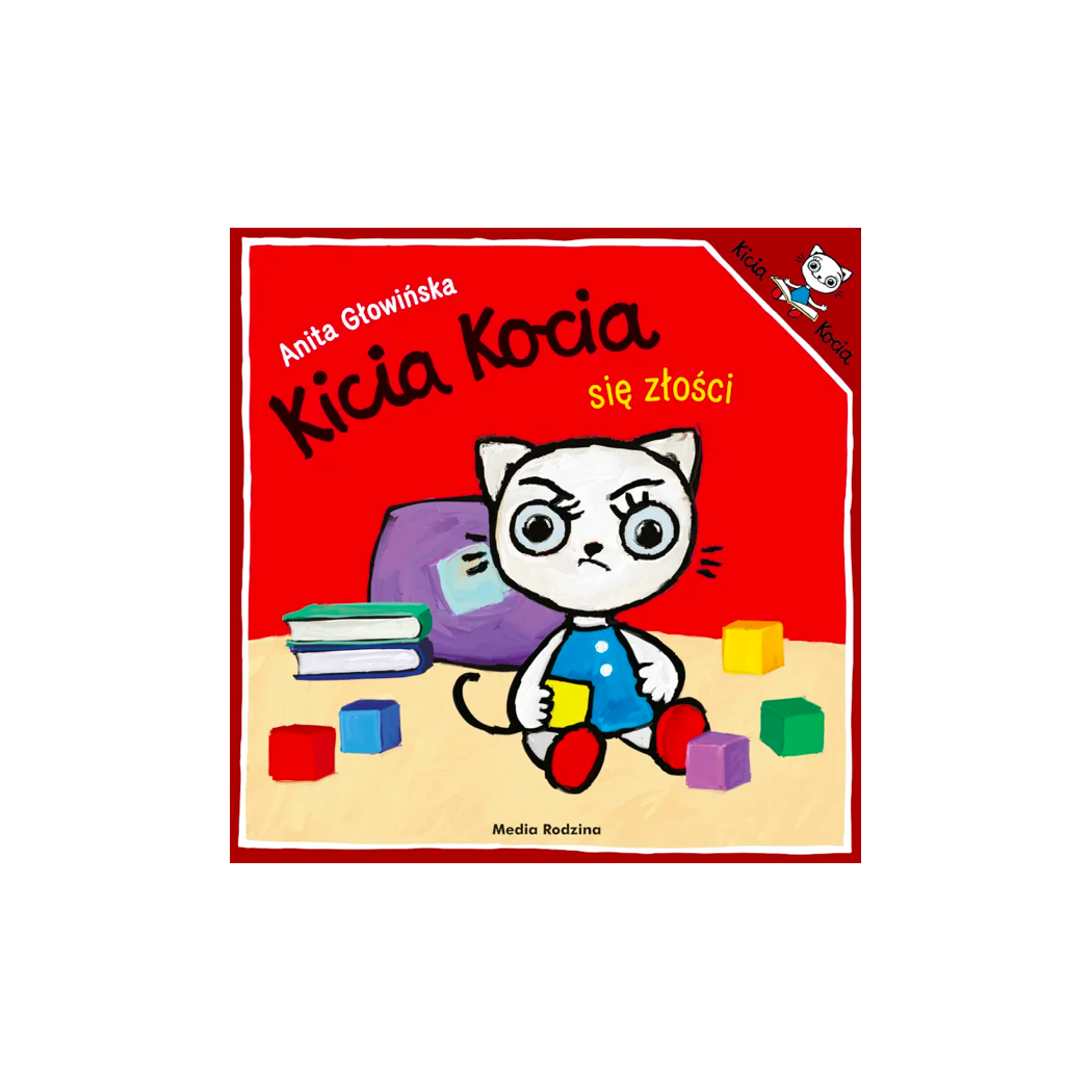 KICIA KOCIA SIĘ ZŁOŚCI - Anita Głowińska - MEDIA RODZINA