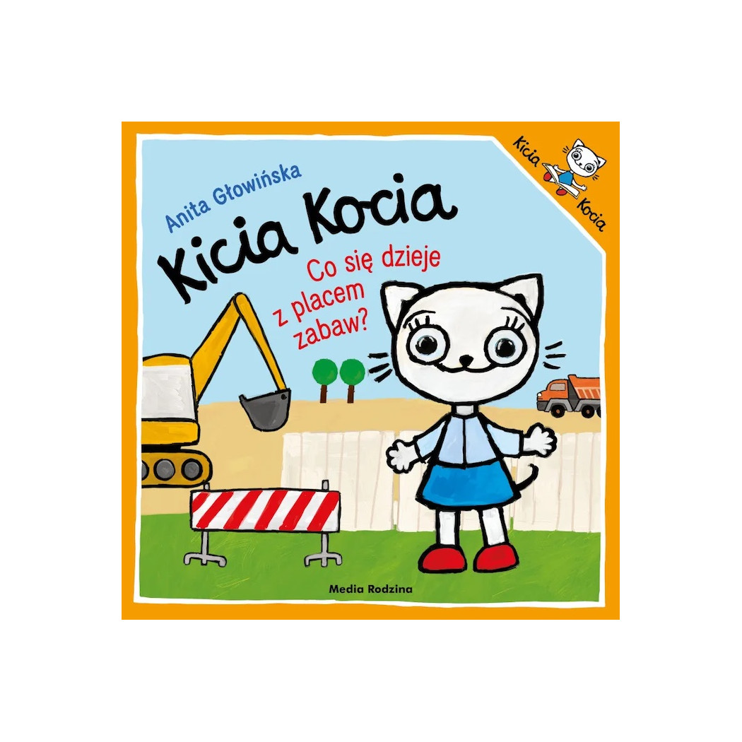KICIA KOCIA CO SIĘ DZIEJE Z PLACEM ZABAW - Anita Głowińska - MEDIA RODZINA