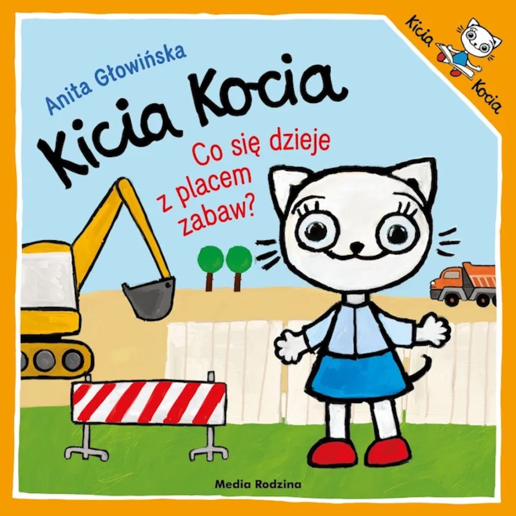KICIA KOCIA CO SIĘ DZIEJE Z PLACEM ZABAW - Anita Głowińska - MEDIA RODZINA