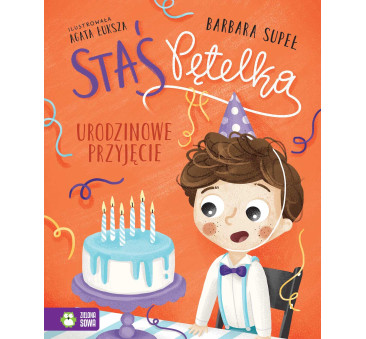 Urodzinowe Przyjęcie - Staś Pętelka - Supeł Barbara - Zielona Sowa