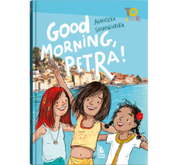 Good Morning Petra! - Agnieszka Suchowierska - Literatura