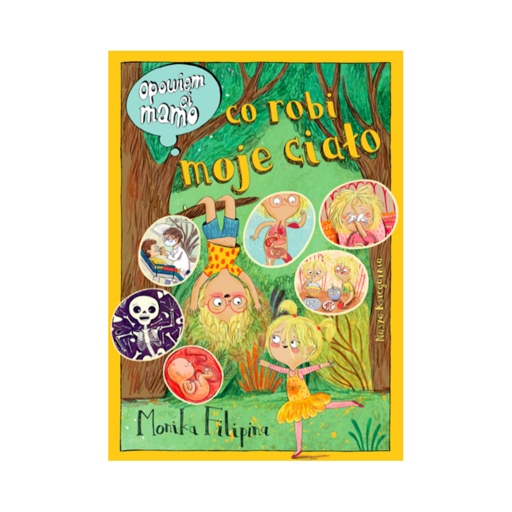 Opowiem ci mamo co robi moje ciało - Monika Filipina - Nasza Księgarnia