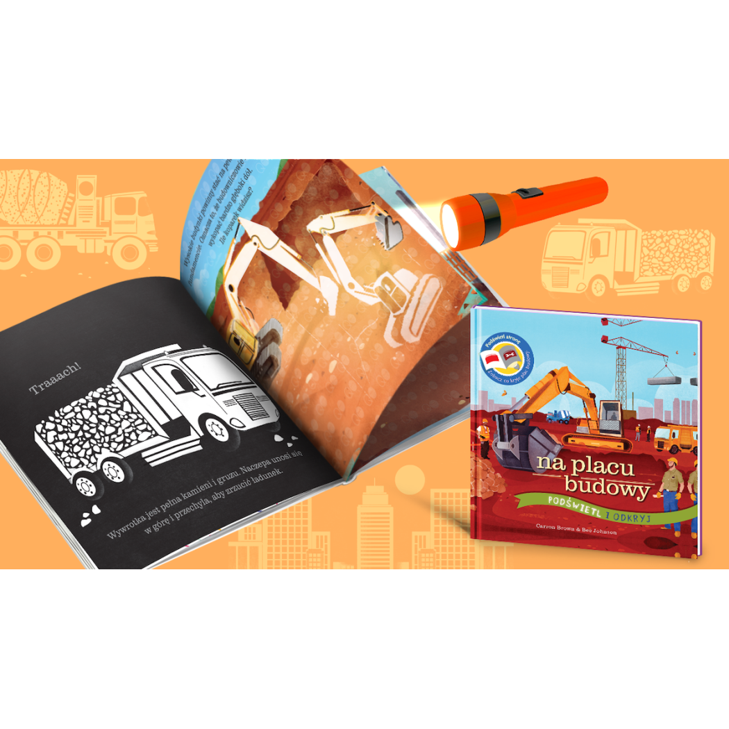Na Placu Budowy - Wyjątkowa Książka Pozwalająca Zobaczyć Co Kryje Plac Budowy - Na Placu Budowy Podświetl i Odkryj - Api Papi