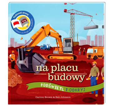 Na Placu Budowy - Wyjątkowa Książka Pozwalająca...