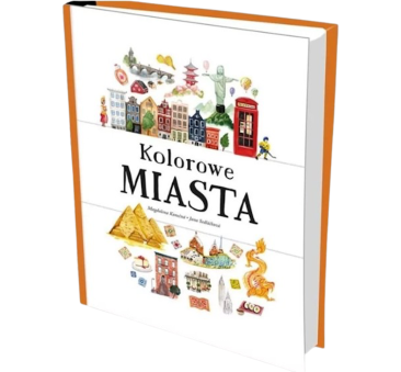 Kolorowe Miasta - Fascynująca Podróż Po Najbardziej Malowniczych Miastach Świata - TATA ROBI KSIĄŻKI