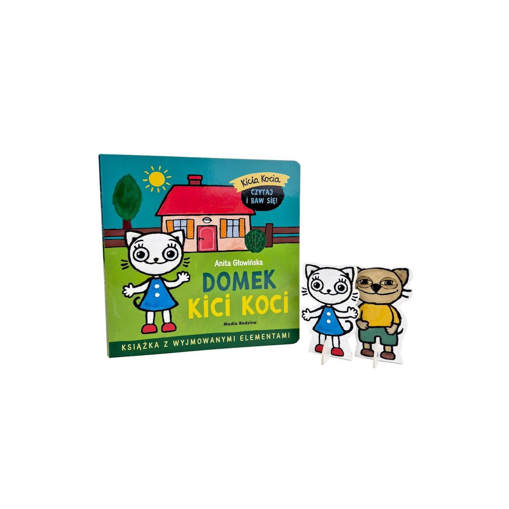 KICIA KOCIA. DOMEK KICI KOCI - Książka z Wyjmowanymi Elementami - Anita Głowińska - MEDIA RODZINA