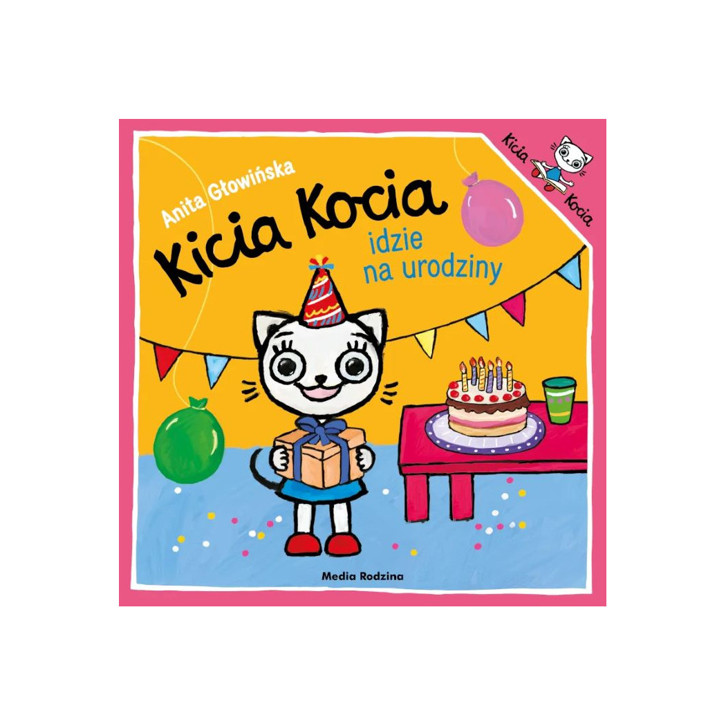 KICIA KOCIA IDZIE NA URODZINY - Anita Głowińska - MEDIA RODZINA