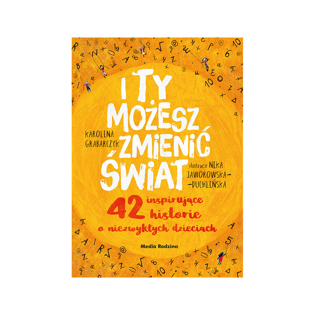 I Ty Możesz Zmienić Świat - Karolina Grabarczyk - MEDIA RODZINA