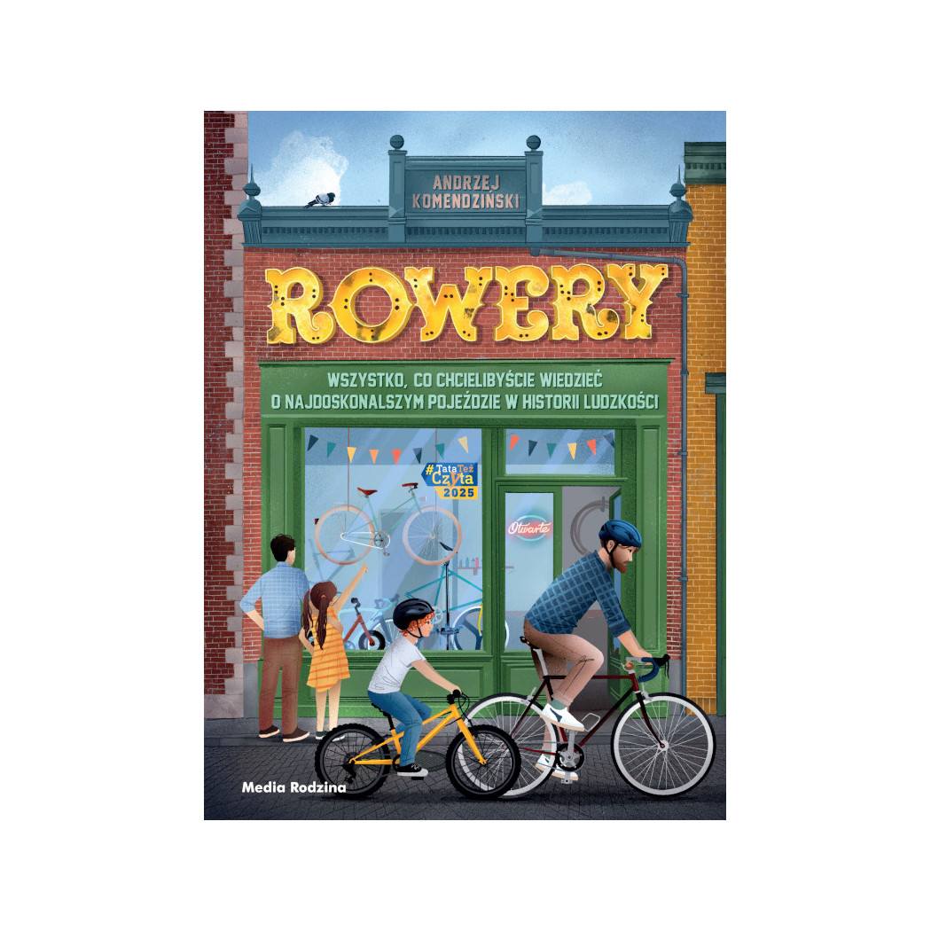 Rowery - Wszystko, co Chcielibyście Wiedzieć - Album o Historii Rowerów i Kolarstwa - Andrzej Komendziński - Media Rodzina