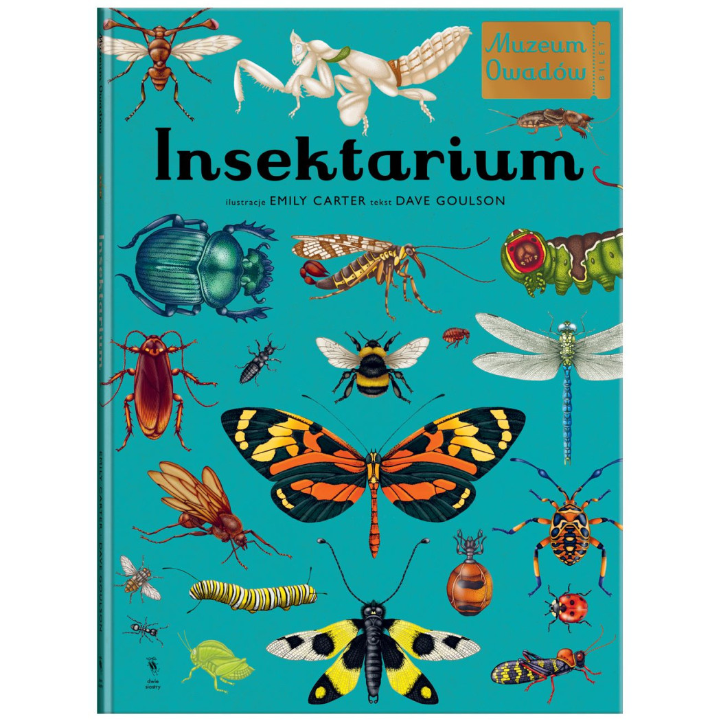 Insektarium - Muzeum Owadów - Dave Goulson, Emily Carter - Wydawnictwo Dwie Siostry
