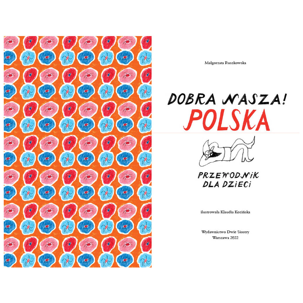 Dobra Nasza! Polska - Przewodnik po Polsce dla Dzieci - Małgorzata Ruszkowska, Klaudia Kozińska - Wydawnictwo Dwie Siostry