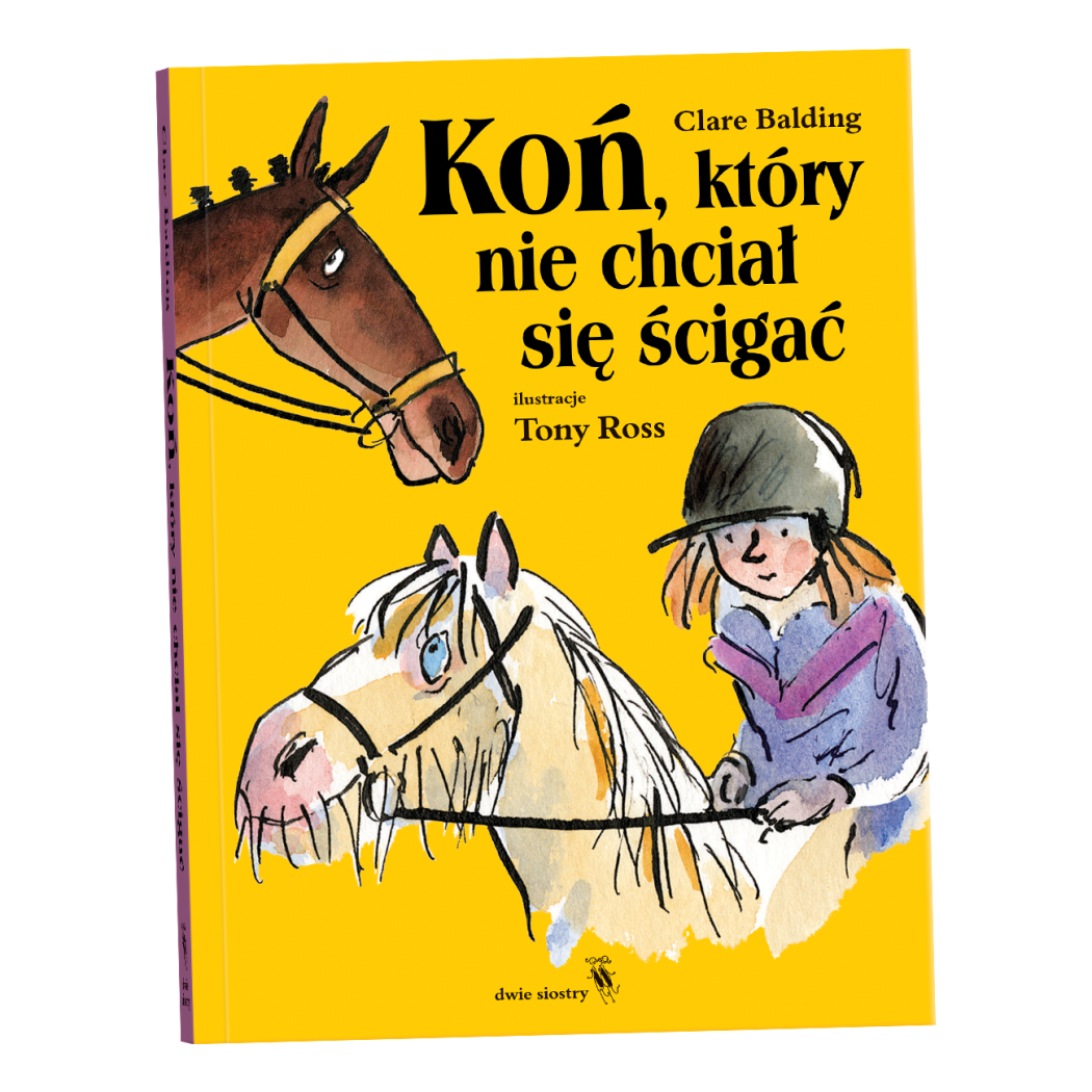 Koń, Który Nie Chciał się Ścigać - Charlie i Wojownik - Clare Balding - Wydawnictwo Dwie Siostry
