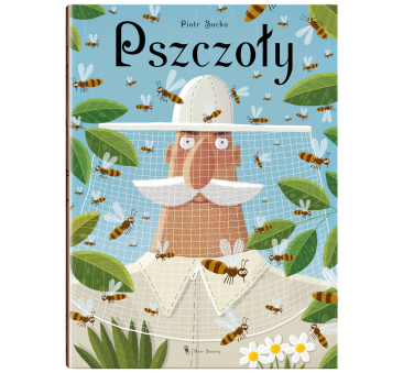 Pszczoły - Album o Pszczołach - Wojciech Grajkowski - Wydawnictwo Dwie Siostry