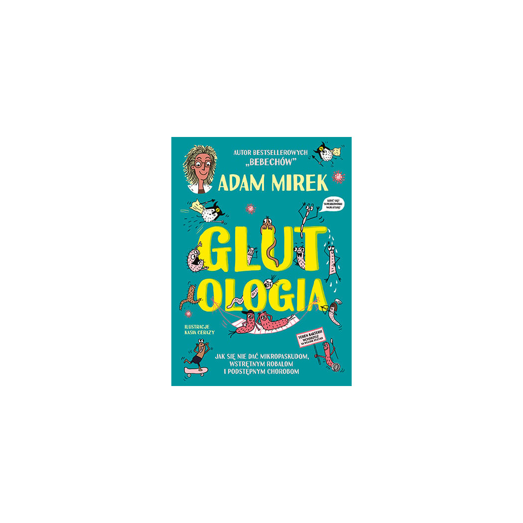 Glutologia - Jak się Nie Dać Podstępnym Chorobom - Adam Mirek