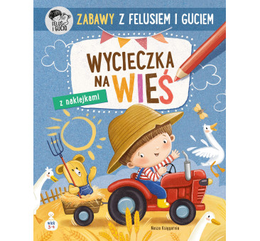 Zabawy z Felusiem i Guciem: Wycieczka na Wieś -...