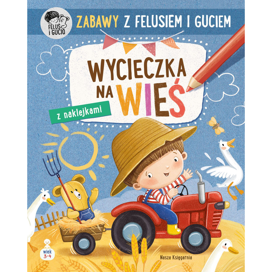 Zabawy z Felusiem i Guciem: Wycieczka na Wieś - Kreatywny Zeszyt z Naklejkami - Katarzyna Kozłowska - Nasza Księgarnia