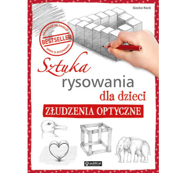 Sztuka Rysowania dla Dzieci - Złudzenia Optyczne - Wydawnictwo Publicat