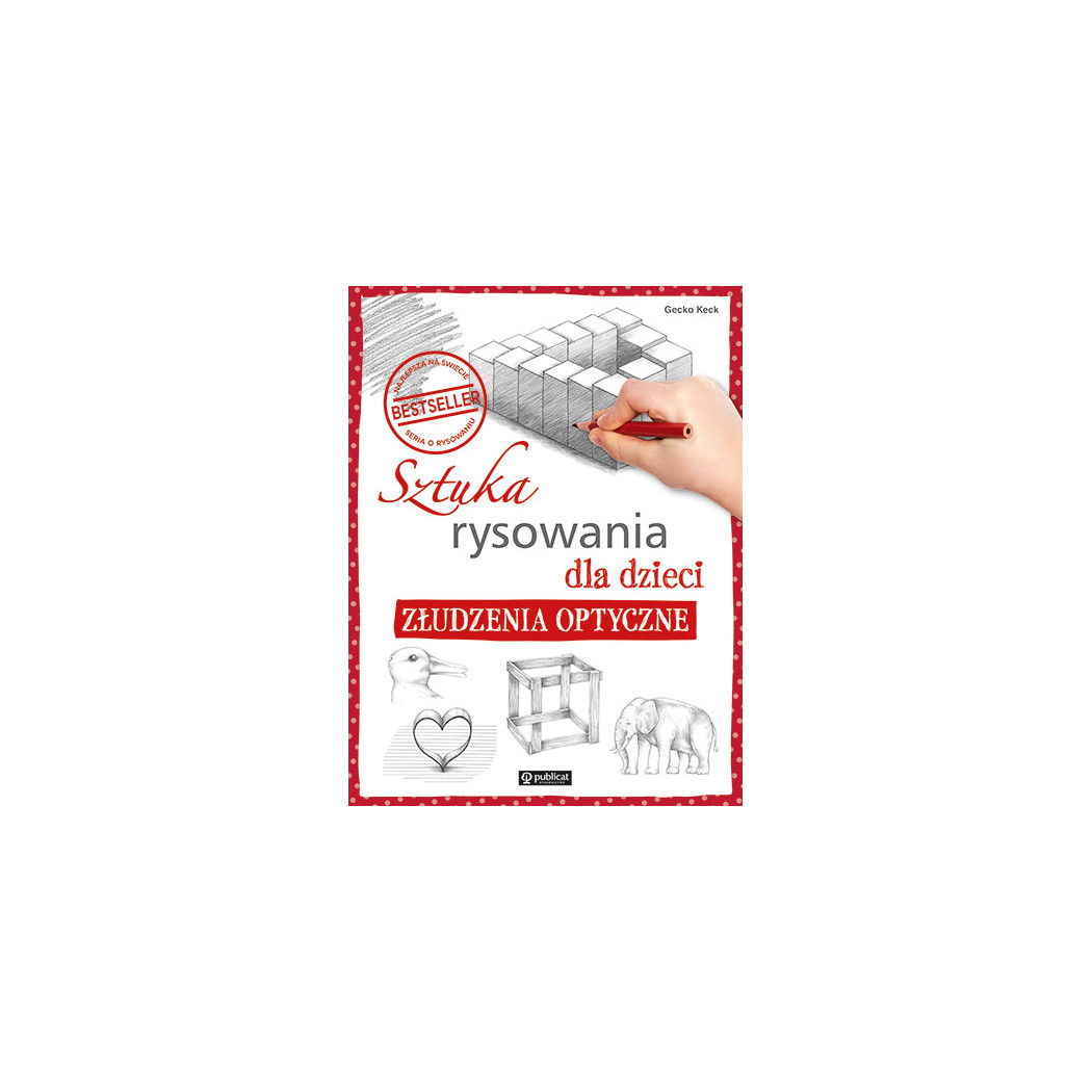Sztuka Rysowania dla Dzieci - Złudzenia Optyczne - Wydawnictwo Publicat