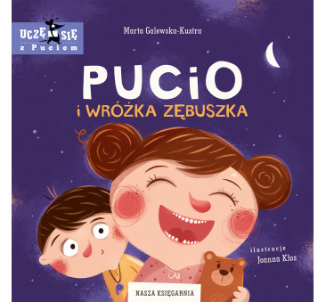 Pucio i Wróżka Zębuszka - Marta Galewska Kustra - Nasza Księgarnia