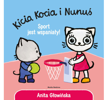 Kicia Kocia i Nunuś. Sport Jest Wspaniały! -...
