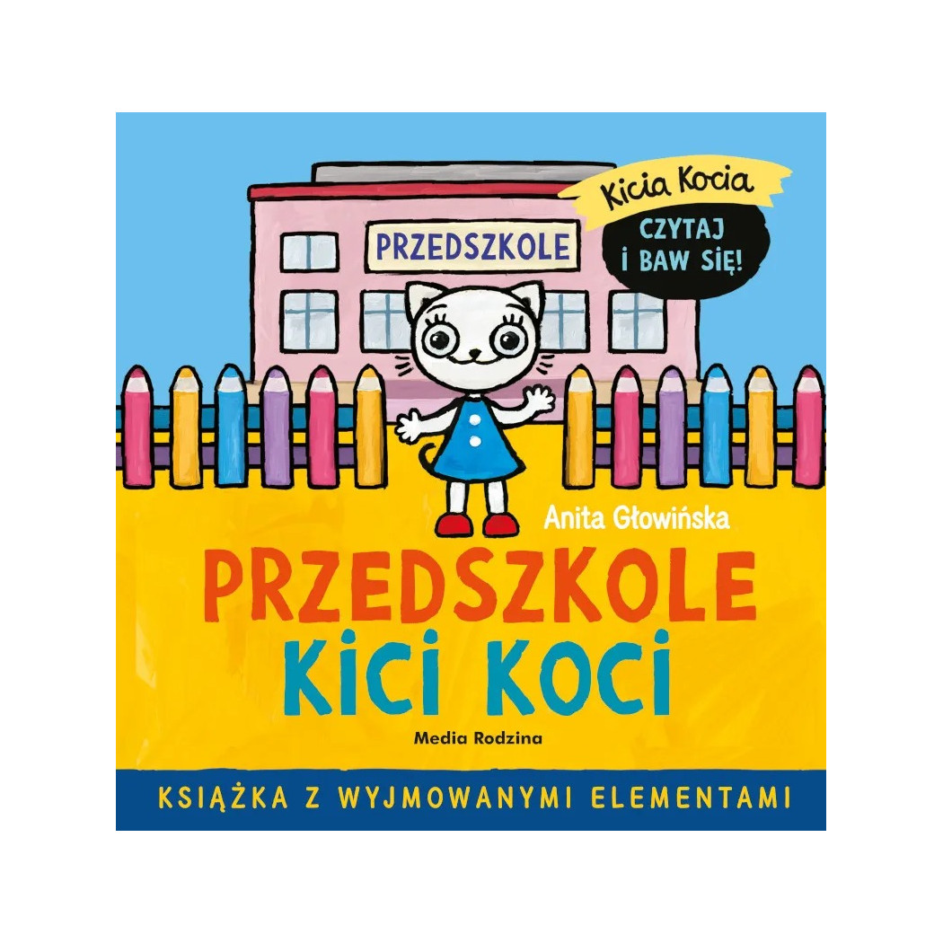 KICIA KOCIA. PRZEDSZKOLE KICI KOCI - Książka z Wyjmowanymi Elementami - Anita Głowińska - MEDIA RODZINA