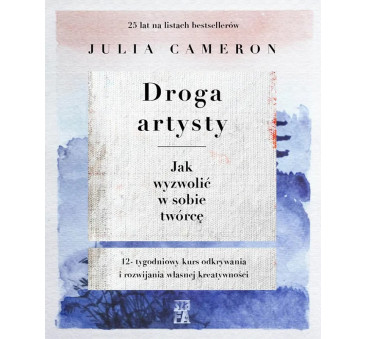 Droga Artysty - Jak Wyzwolić w Sobie Twórcę - Julia Cameron - Wydawnictwo Szafa