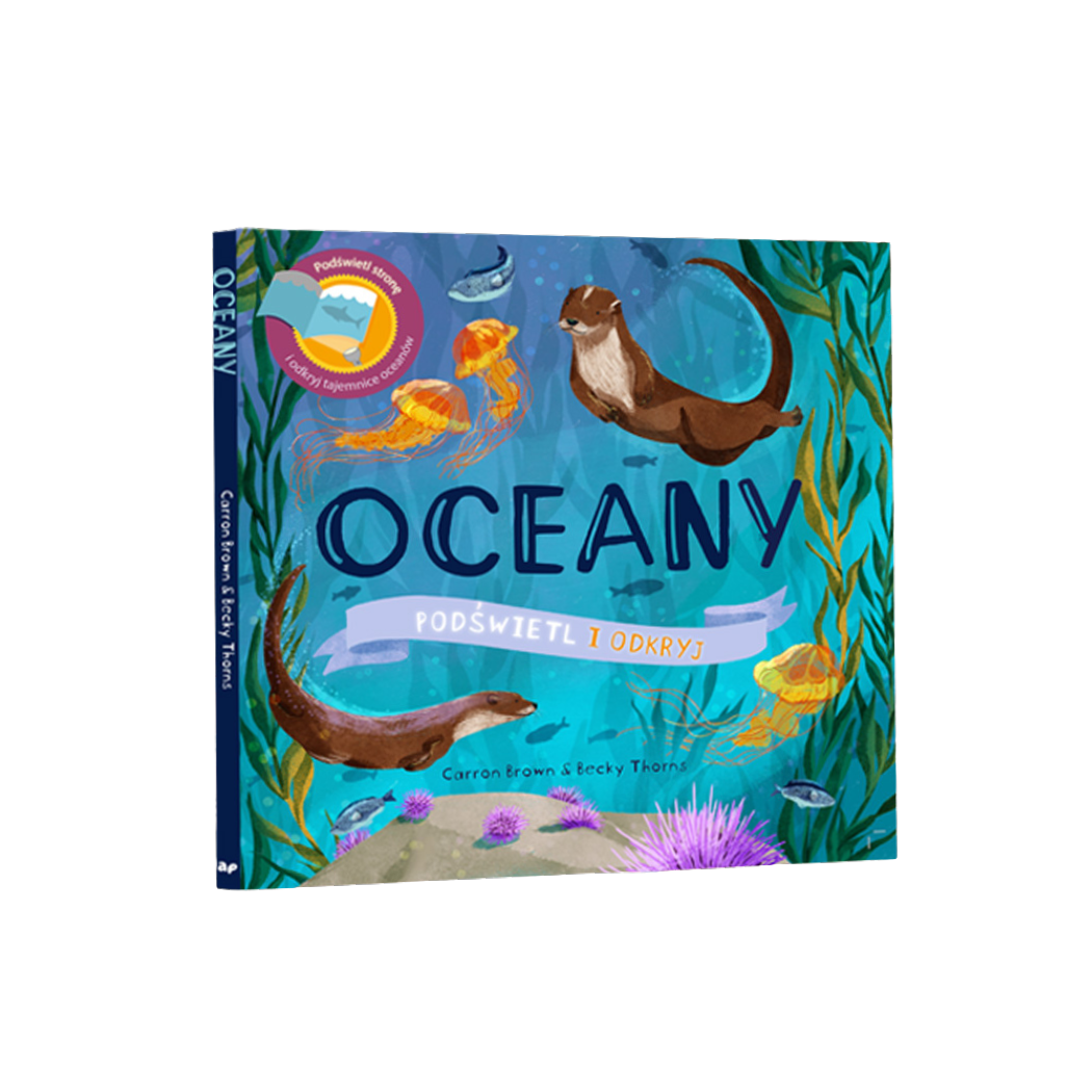 Oceany - Wyjątkowa Książka Pozwalająca Zobaczyć Świat pod Wodą - Podświetl i Odkryj - Wydawnictwo Api Papi
