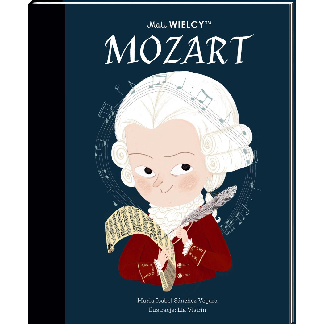 Wolfgang Amadeusz Mozart - Maria Isabel Sanchez Vegara - Mali WIELCY- Wydawnictwo SmartBooks