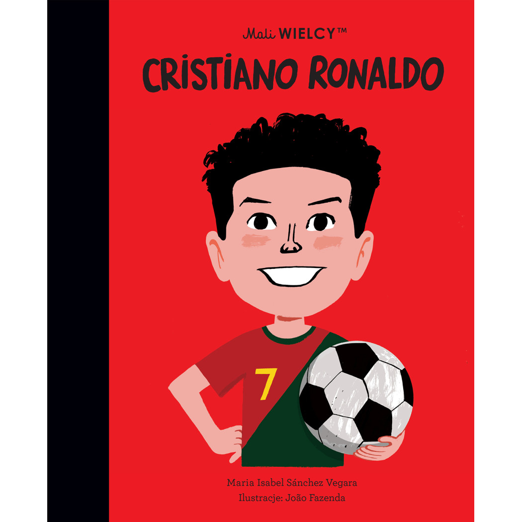 Cristiano Ronaldo CR7 - Maria Isabel Sanchez Vegara - Mali WIELCY- Wydawnictwo SmartBooks