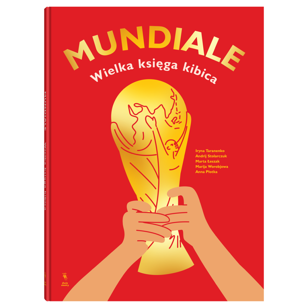 Mundiale. Wielka Księga Kibica - Iryna Taranenko - Wydawnictwo Dwie Siostry