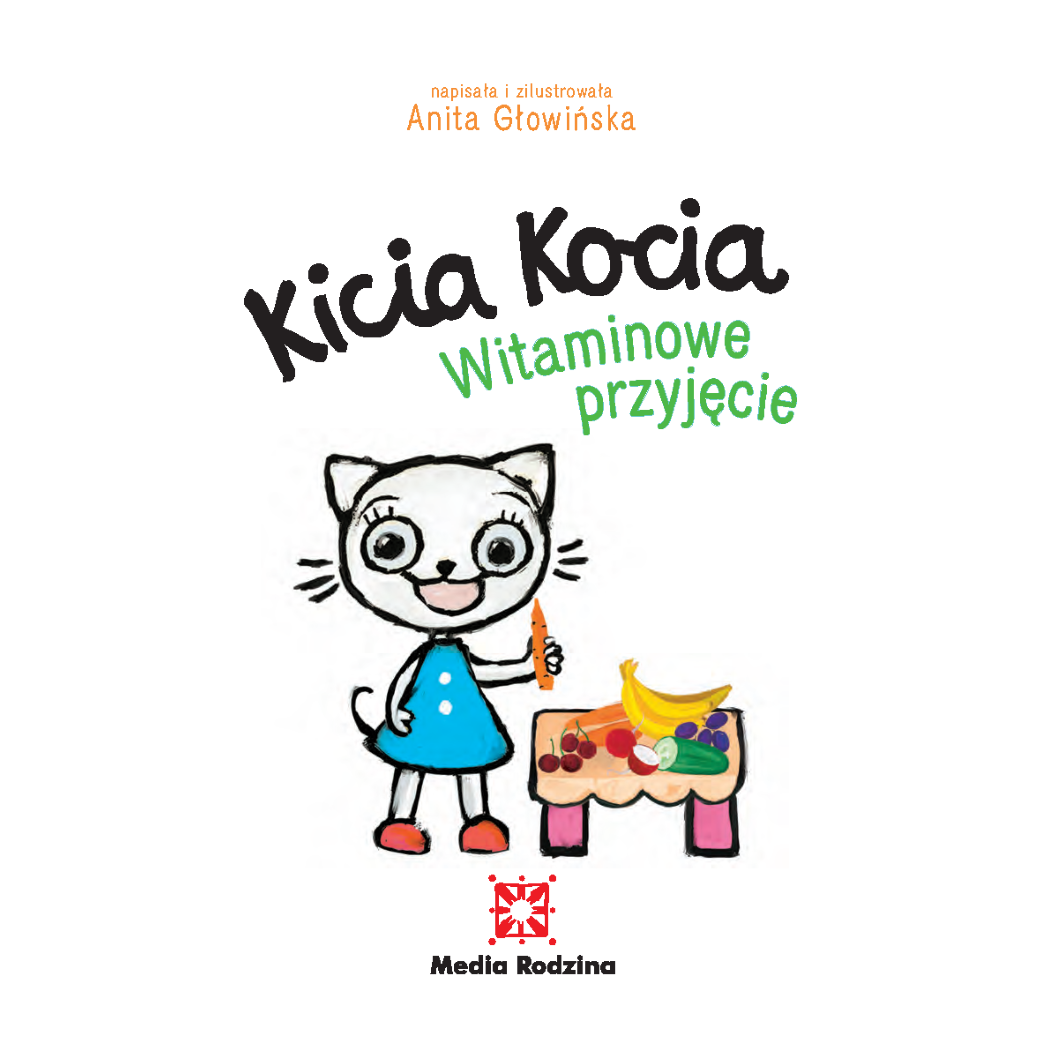 KICIA KOCIA WITAMINOWE PRZYJĘCIE - Anita Głowińska - MEDIA RODZINA