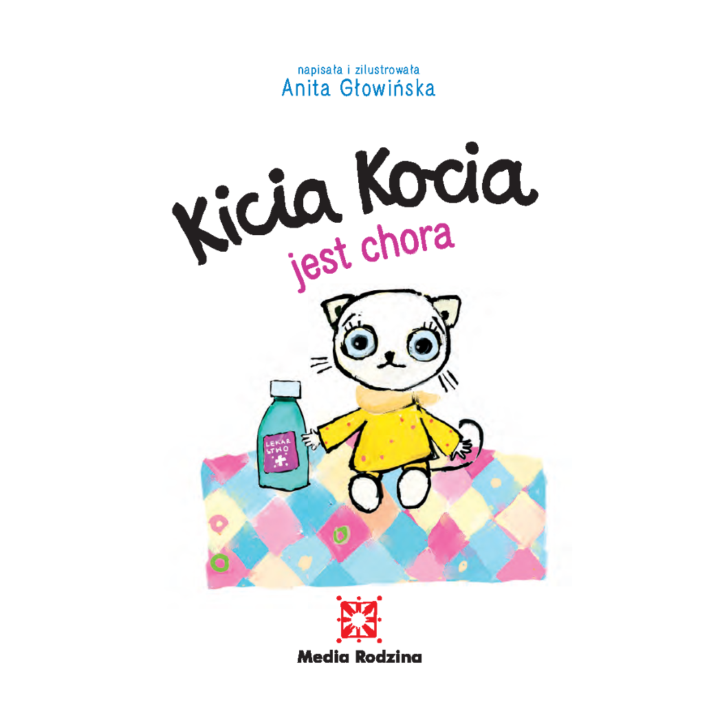 KICIA KOCIA JEST CHORA - Anita Głowińska -  MEDIA RODZINA