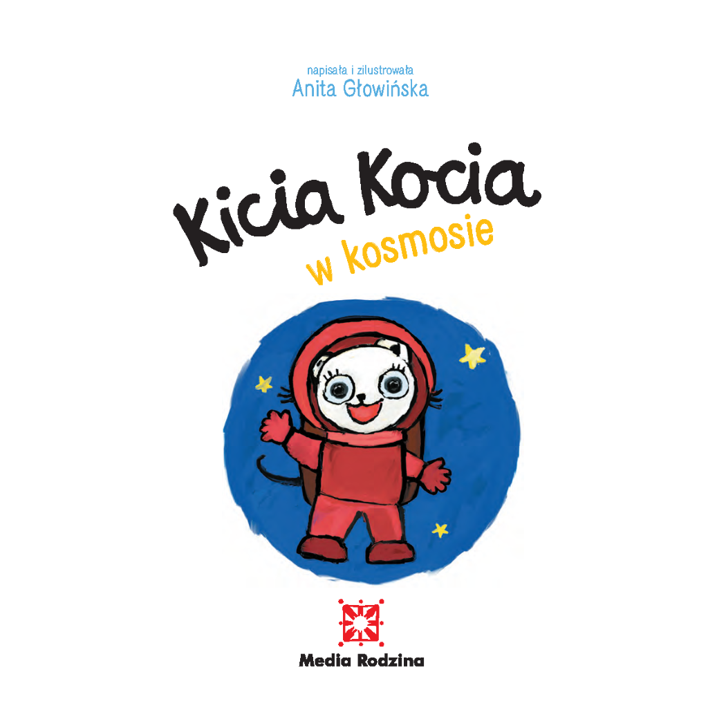 KICIA KOCIA W KOSMOSIE - Anita Głowińska - MEDIA RODZINA