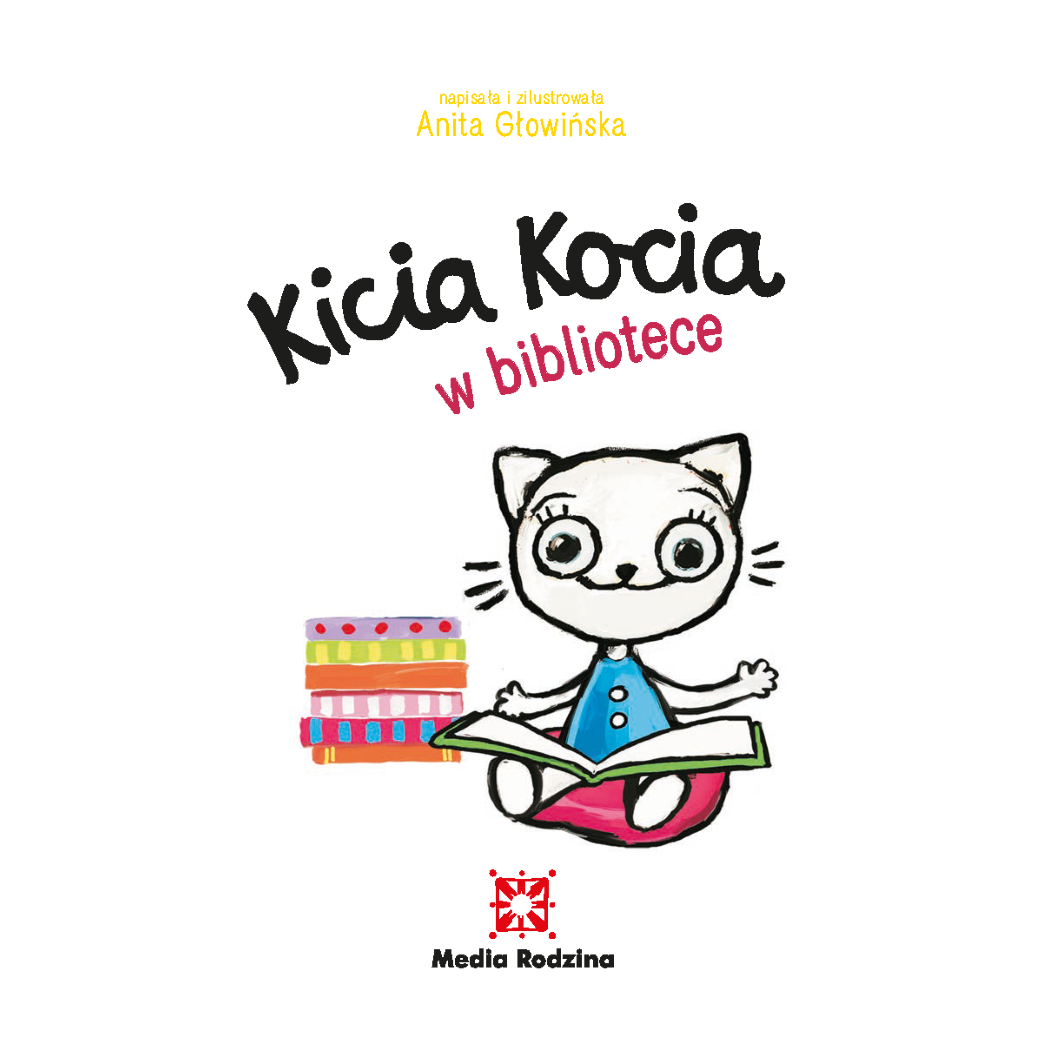 KICIA KOCIA W BIBLIOTECE - Anita Głowińska - MEDIA RODZINA