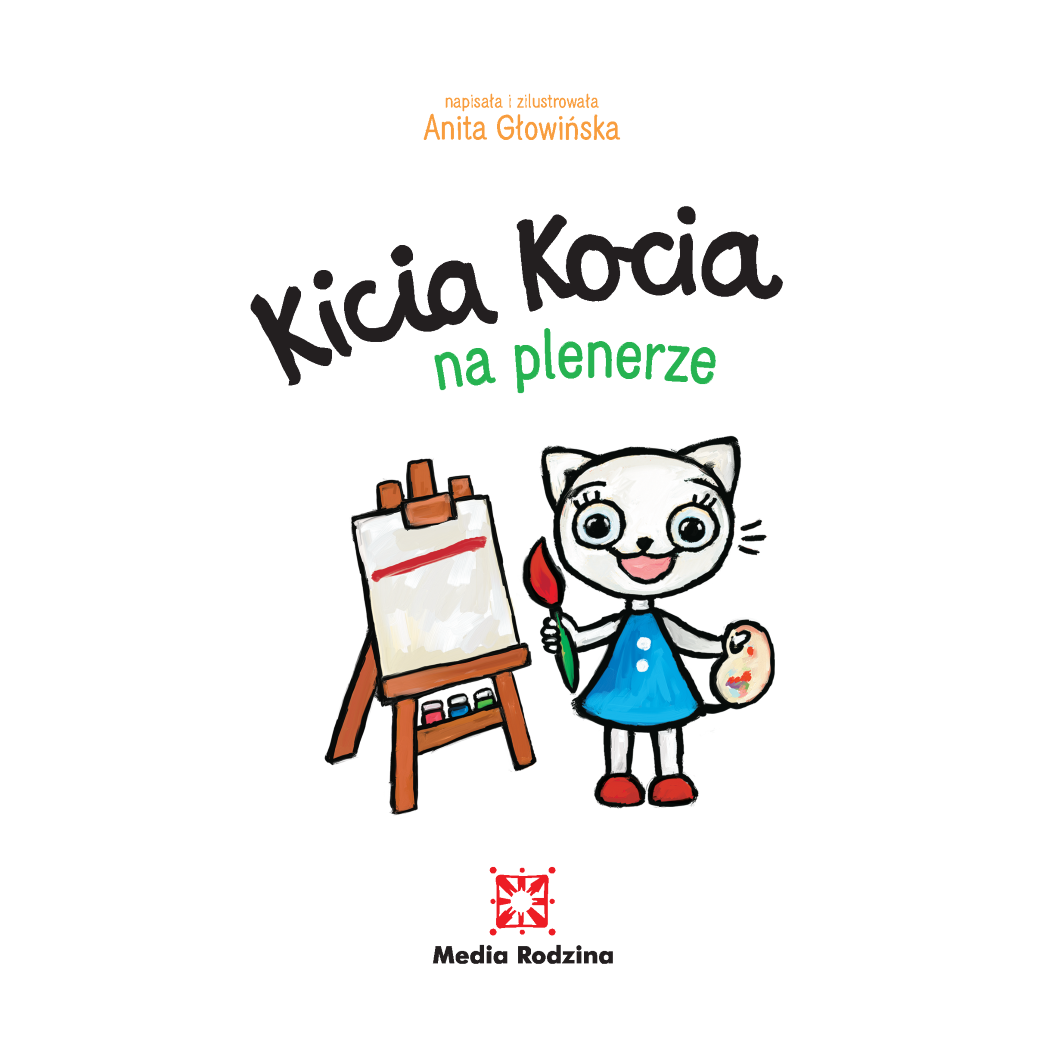 KICIA KOCIA NA PLENERZE - Anita Głowińska - MEDIA RODZINA