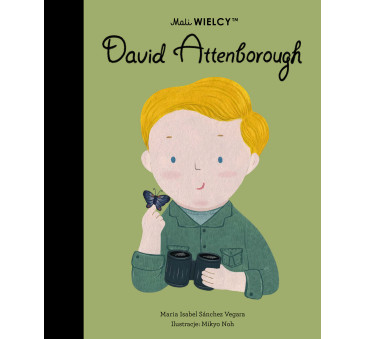 David Attenborough - Maria Isabel Sanchez Vegara - Mali WIELCY - Wydawnictwo SmartBooks