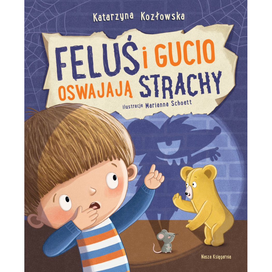 Feluś i Gucio Oswajają Strachy - Katarzyna Kozłowska - Nasza Księgarnia