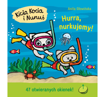 Kicia Kocia i Nunuś. Hurra, Nurkujemy! - Książka z Okienkami - Anita Głowińska - Wydawnictwo Media Rodzina