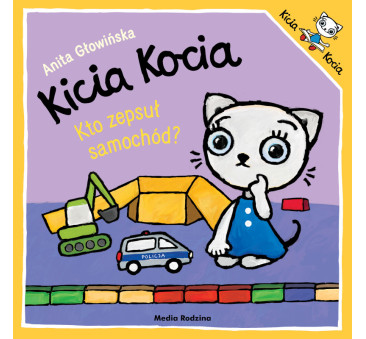 Kicia Kocia Kto Zepsuł Samochód? - Anita Głowińska - Wydawnictwo Media Rodzina