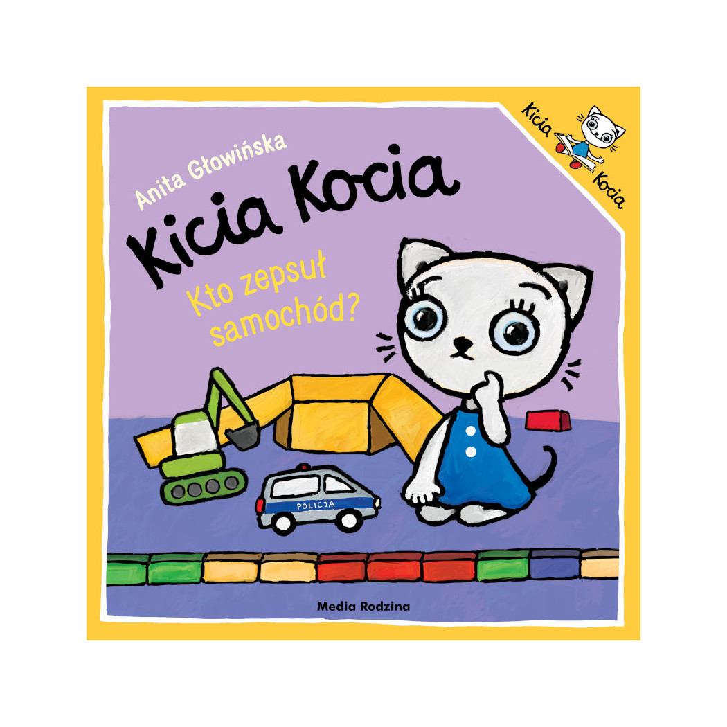 Kicia Kocia Kto Zepsuł Samochód? - Anita Głowińska - Wydawnictwo Media Rodzina