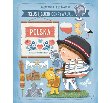 Feluś i Gucio Odkrywają... Polska - Katarzyna Kozłowska - Nasza Księgarnia