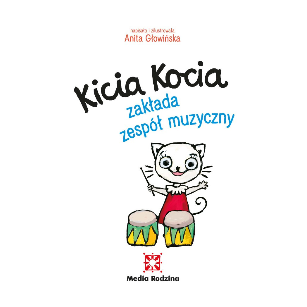 KICIA KOCIA ZAKŁADA ZESPÓŁ MUZYCZNY - Anita Głowińska - MEDIA RODZINA