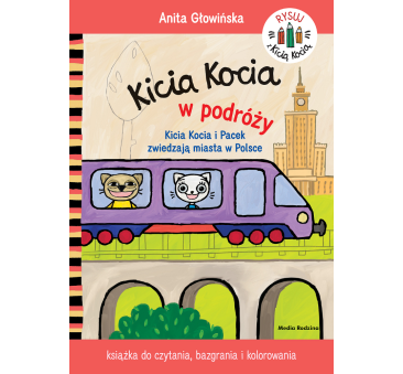Kicia Kocia w Podróży. Kolorowanka. Kicia Kocia i Pacek Zwiedzają Miasta w Polsce - Anita Głowińska - MEDIA RODZINA